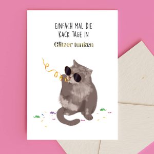 Kack Tage, Witzige Karte, Kopf hoch, Grußkarte Katze